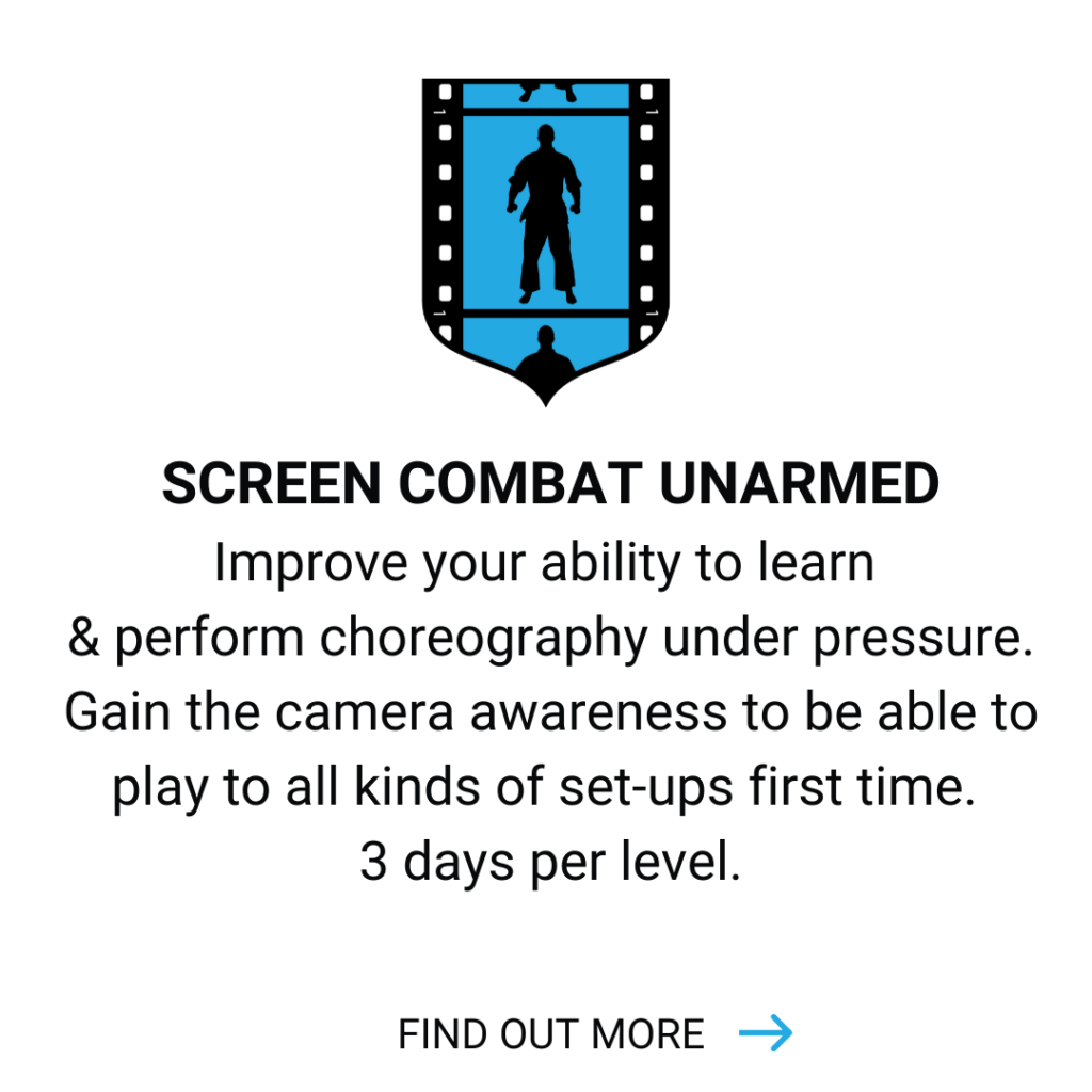 Screen Combat Unarmed. Improve your ability to learn and perform choreography under pressure. Gain the camera awareness to be able to play to all kinds of set ups first time. 3 days per level. Click to find out more.